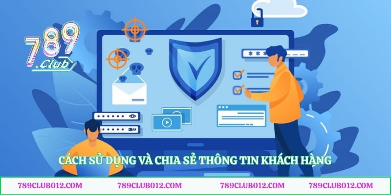 Cách sử dụng và chia sẻ thông tin khách hàng